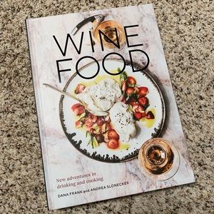 Wine Food: New Adventures in Drinking and Cooking
